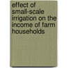 Effect Of Small-Scale Irrigation on the Income of Farm Households door Kinfe Asayehegn Gebreeyesus