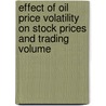 Effect of Oil Price Volatility on Stock Prices and Trading volume door Zain Anis