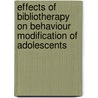 Effects Of Bibliotherapy On Behaviour Modification Of Adolescents door Gloria Chuma-Ibe