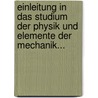 Einleitung in das Studium der Physik und Elemente der Mechanik... door Bernhard Studer