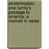 Ekaterinoslav: One Family's Passage to America: A Memoir in Verse