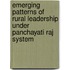 Emerging Patterns Of Rural Leadership Under Panchayati Raj System