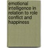 Emotional Intelligence in relation to Role Conflict and Happiness