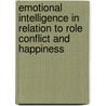 Emotional Intelligence in relation to Role Conflict and Happiness door Mallika Dasgupta