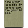 Encountering Jesus Bible-niv: Jesus Revealed Throughout The Bible door Zondervan Publishing