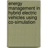 Energy Management in Hybrid Electric Vehicles using Co-Simulation door Christian Paar