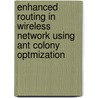 Enhanced Routing in Wireless Network using Ant Colony Optmization door Priyanka Sharma