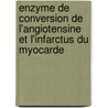 Enzyme de conversion de l'angiotensine et l'infarctus du myocarde door Sounira Mehri