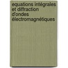 Equations intégrales et diffraction d'ondes électromagnétiques by El Hadji Koné