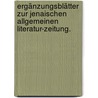 Ergänzungsblätter zur jenaischen allgemeinen Literatur-Zeitung. door Onbekend