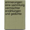 Erinnerungen: Eine Sammlung Vermischter Erzählungen Und Gedichte by Karl Von Holtei