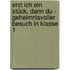Erst ich ein Stück, dann du - Geheimnisvoller Besuch in Klasse 1