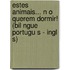 Estes Animais... N O Querem Dormir! (Bil Ngue Portugu S - Ingl S)