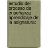 Estudio del proceso de enseñanza - aprendizaje de la asignatura: door MaríA. Fidelia Díaz Reyes