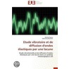 Etude Vibratoire Et de Diffusion D'Ondes Lastiques Par Une Lacune door Rachid Tigrine