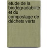 Etude de la biodégradabilité et du compostage de déchets verts door Antoine Khalil