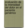 Evaluación de la intensidad del dolor en el paciente geriátrico door Antoni Castel