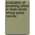 Evaluation Of Browning Effect In Fresh Whole Wheat Pasta Raviolis