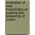 Evaluation Of New Insecticides On Sucking And Bollworms Of Cotton