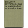 Evaluation environnementale de la pisciculture  en zone tropicale by Thomas Efolé Ewoukem
