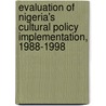 Evaluation of Nigeria's Cultural Policy Implementation, 1988-1998 by Osedebamen David Oamen