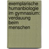 Exemplarische Humanbiologie im Gymnasium: Verdauung beim Menschen door Teresa Beck