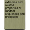 Extremes and Related Properties of Random Sequences and Processes door M.R. Leadbetter