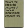 Factors That Affect the Outcome of Process Improvement Programmes door Smija Simon