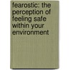 Fearostic: The Perception of Feeling Safe Within Your Environment by Theresa Escott