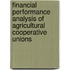 Financial Performance Analysis Of Agricultural Cooperative Unions