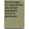 Forschungen zur Geschichte des Jenaer Glaswerks Schott & Genossen by Herbert Kühnert