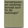 Frametheorien: Ein nützliches Konzept auch für die Lexikologie? by Irene Chevalier