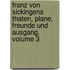 Franz Von Sickingens Thaten, Plane, Freunde Und Ausgang, Volume 3
