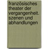 Französisches Theater der Vergangenheit. Szenen und Abhandlungen door Wiegler