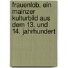 Frauenlob, Ein Mainzer Kulturbild Aus Dem 13. Und 14. Jahrhundert by G. Von Amyntor