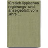 Fürstlich-lippisches Regierungs- Und Anzeigeblatt: Vom Jahre ... door Onbekend