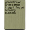 Generation of Artist's Brand Image in Fine Art Licensing Business door Marija Simanskaite