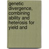Genetic Divergence, Combining ability and Heterosis for Yield and door Dilruba Majumder