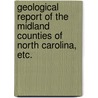 Geological report of the midland counties of North Carolina, etc. by Ebenezer Emmons