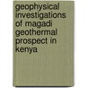 Geophysical Investigations of Magadi Geothermal Prospect in Kenya door Githiri John Gitonga