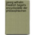Georg Wilhelm Friedrich Hegel's Encyclopädie der philosophischen