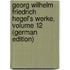 Georg Wilhelm Friedrich Hegel's Werke, Volume 12 (German Edition)