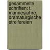 Gesammelte Schriften: T. Mannesjahre. Dramaturgische Streifereien door August Lewald