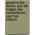 Gesammelte Werke: Aus Der Mappe Des Verstorbenen (German Edition)
