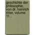 Geschichte Der Philosophie, Von Dr. Heinrich Ritter, Volume 11...