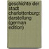 Geschichte Der Stadt Charlottenburg: Darstellung (German Edition)