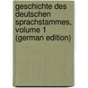 Geschichte Des Deutschen Sprachstammes, Volume 1 (German Edition) door Wilhelm Förstemann Ernst