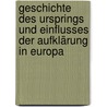 Geschichte Des Ursprings Und Einflusses Der Aufklärung In Europa by William Edward Hartpole Lecky