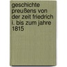 Geschichte Preußens von der Zeit Friedrich I. bis zum Jahre 1815 by Ferdinand Schmidt