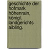 Geschichte der Hofmark Höhenrain, königl. Landgerichts Aibling. door Theodor Wiedemann